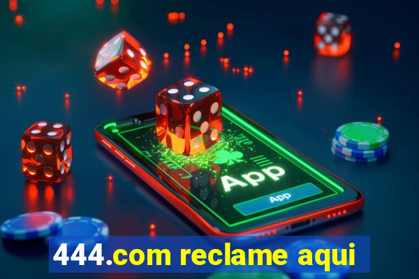 444.com reclame aqui